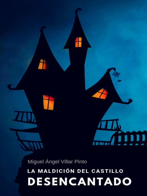 Title details for La maldición del castillo desencantado by Miguel Ángel Villar Pinto - Available